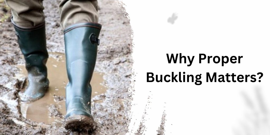 Why Proper Buckling Matters?