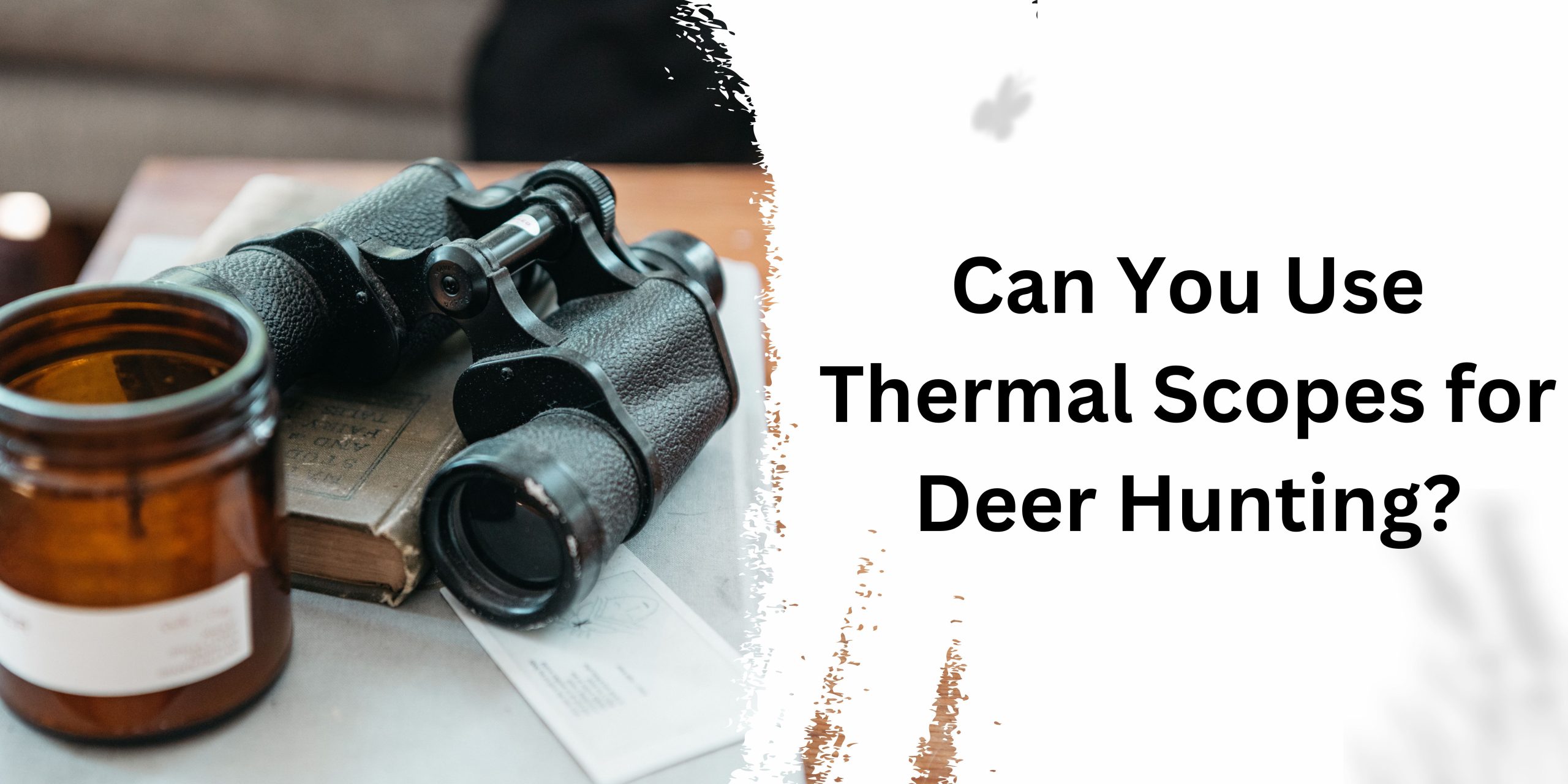 Can You Use Thermal Scopes for Deer Hunting