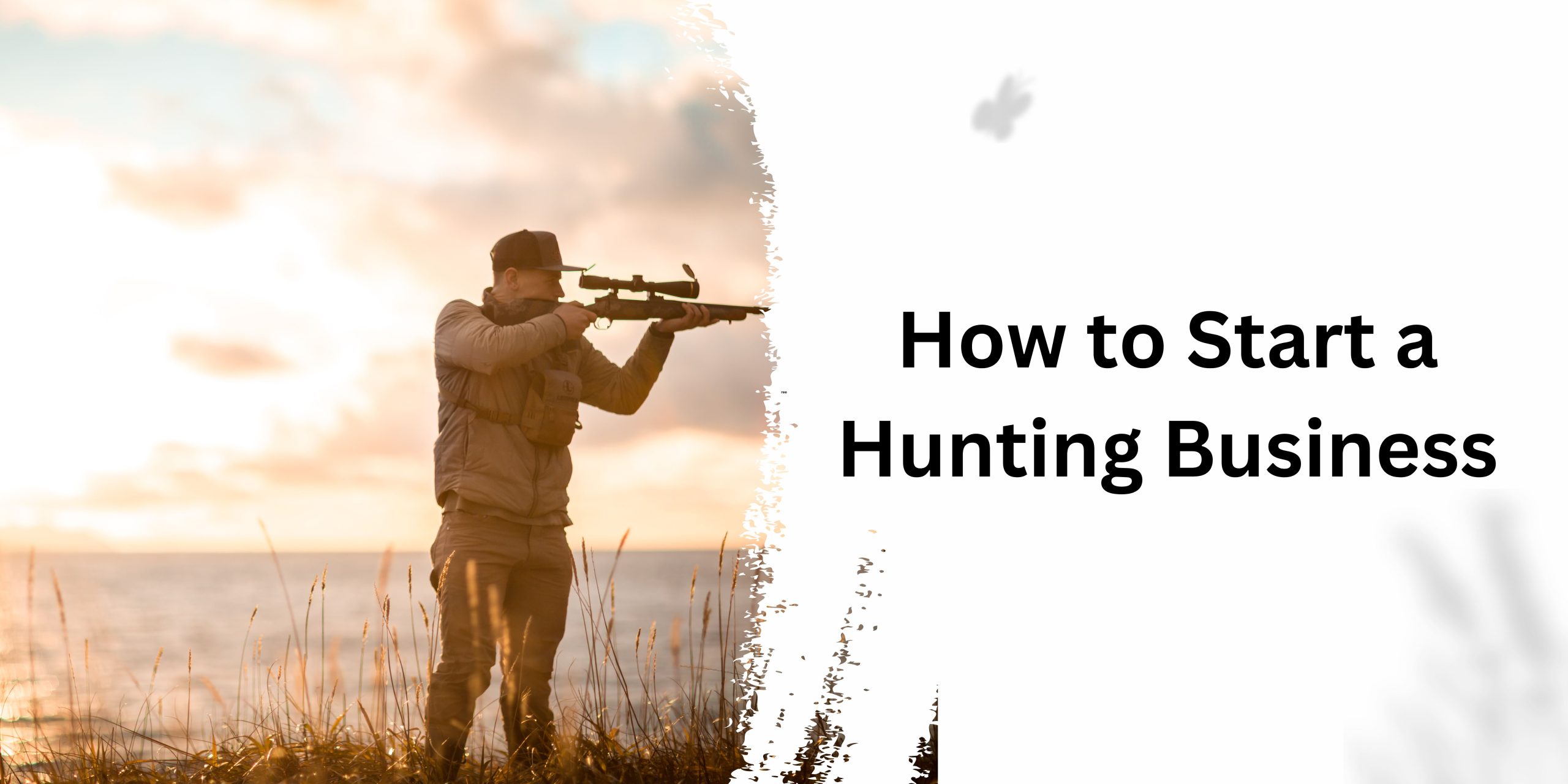 How to Start a Hunting Business