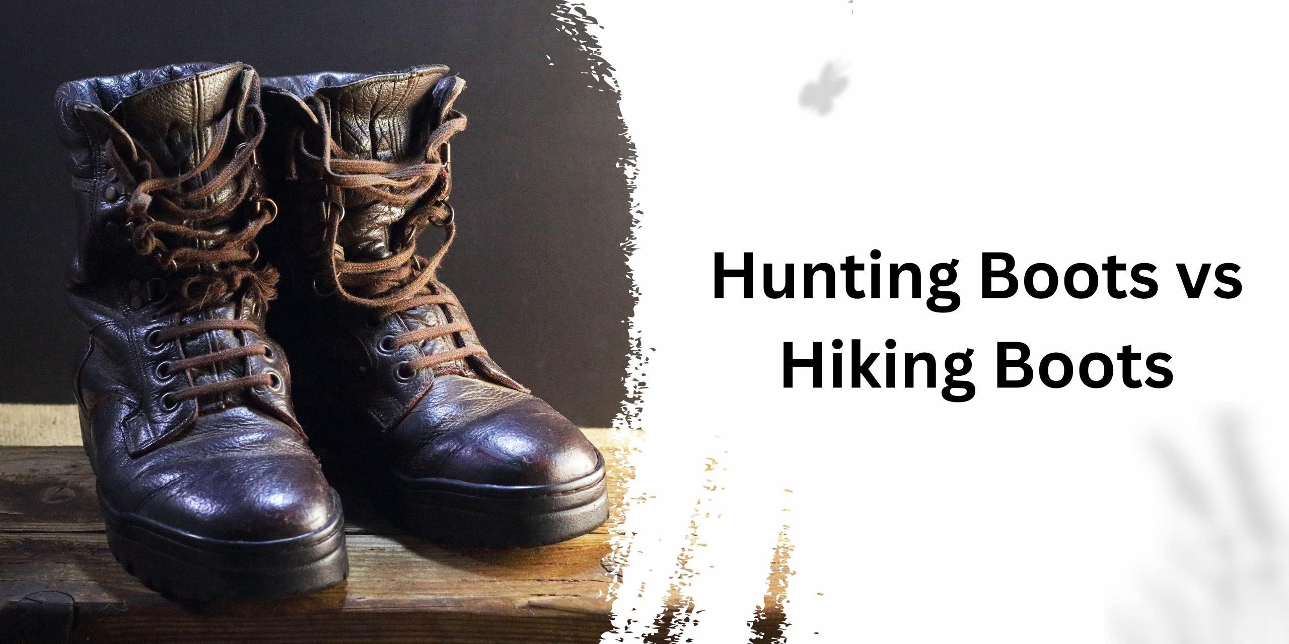 Hunting Boots vs Hiking Boots