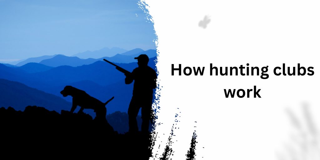 How hunting clubs work