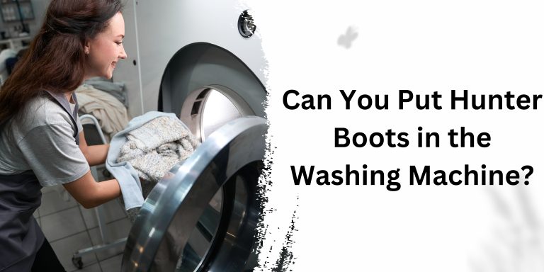 Can You Put Hunter Boots in the Washing Machine