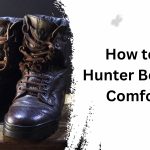 How to Make Hunter Boots More Comfortable